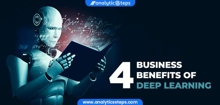 4 Business Benefits Of Deep Learning title banner